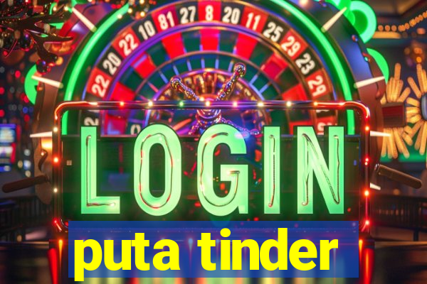 puta tinder